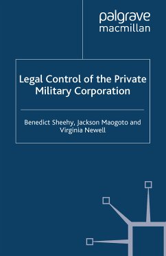 Legal Control of the Private Military Corporation (eBook, PDF) - Sheehy, B.; Maogoto, J.; Newell, Virginia