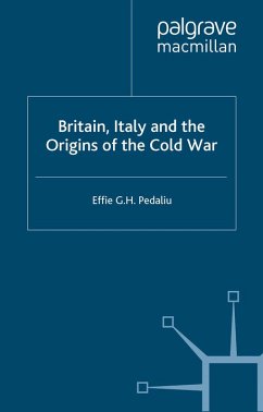 Britain, Italy and the Origins of the Cold War (eBook, PDF) - Pedaliu, E.