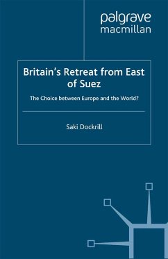 Britain's Retreat from East of Suez (eBook, PDF) - Dockrill, Saki