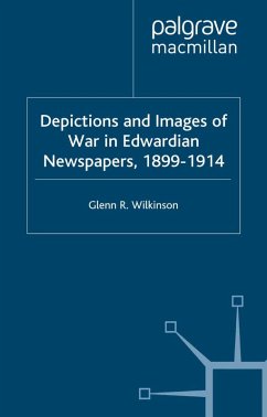 Depictions and Images of War in Edwardian Newspapers, 1899-1914 (eBook, PDF) - Wilkinson, G.