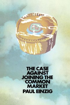 The Case against Joining the Common Market (eBook, PDF) The Case against Joining the Common Market (eBook, PDF)