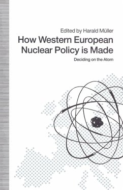 How Western European Nuclear Policy is Made (eBook, PDF)