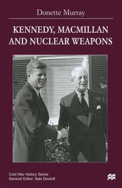 Kennedy, Macmillan and Nuclear Weapons (eBook, PDF) - Murray, Donette