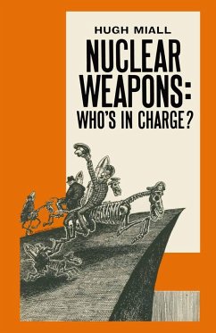 Nuclear Weapons: Who's in Charge? (eBook, PDF) - Miall, Hugh