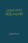Living with AIDS and HIV (eBook, PDF)