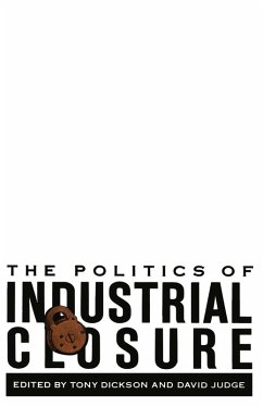 Politics of Industrial Closure (eBook, PDF) - Dickson, T.; Judge, D.