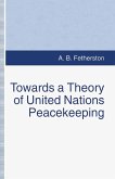 Towards a Theory of United Nations Peacekeeping (eBook, PDF)