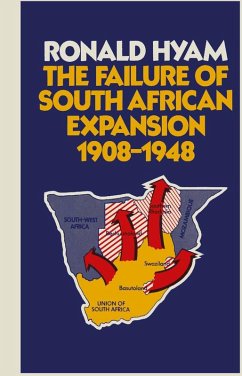 The Failure of South African Expansion 1908-1948 (eBook, PDF) The Failure of South African Expansion 1908-1948 (eBook, PDF)