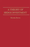 A Theory of Hedge Investment (eBook, PDF)