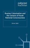Russian Colonization and the Genesis of Kazak National Consciousness (eBook, PDF)