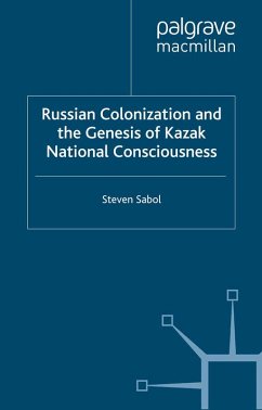 Russian Colonization and the Genesis of Kazak National Consciousness (eBook, PDF) - Sabol, S.