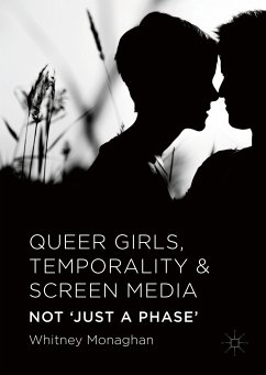 Queer Girls, Temporality and Screen Media (eBook, PDF) - Monaghan, Whitney