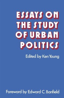 Essays on the Study of Urban Politics (eBook, PDF) Essays on the Study of Urban Politics (eBook, PDF)