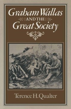 Graham Wallas and the Great Society (eBook, PDF) - Qualter, Terence H.
