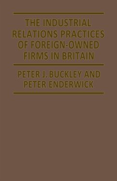 The Industrial Relations Practices of Foreign-owned Firms in Britain (eBook, PDF) - Buckley, Peter J.