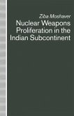 Nuclear Weapons Proliferation in the Indian Subcontinent (eBook, PDF)