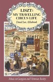 Liszt: My Travelling Circus Life (eBook, PDF)
