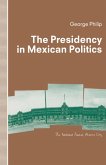 The Presidency in Mexican Politics (eBook, PDF)