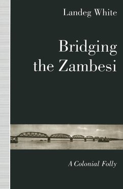 Bridging the Zambesi (eBook, PDF) Bridging the Zambesi (eBook, PDF)