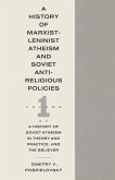 History Of Marxist-Leninist Atheism And Soviet Antireligious (eBook, PDF)