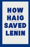 How Haig Saved Lenin (eBook, PDF)