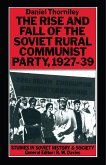 Rise And Fall Of The Soviet Rural Communist Party 1927-39 (eBook, PDF)