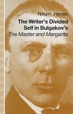 Writer's Divided Self In Bulgakov's The Master And Margarita (eBook, PDF)