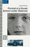 Portrait of a Soviet School under Glasnost (eBook, PDF)