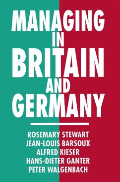 Managing in Britain and Germany (eBook, PDF) - Barsoux, Jean-Louis; Ganter, Hans-Dieter; Kieser, Alfred; Stewart, Rosemary; Walgenbach, Peter