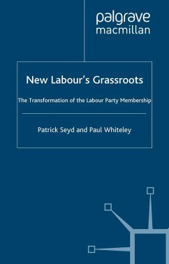 New Labour's Grassroots (eBook, PDF) - Seyd, P.; Whiteley, P.