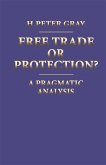 Free Trade or Protection? (eBook, PDF)