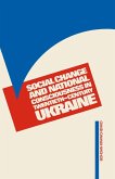 Social Change and National Consciousness in Twentieth Century Ukraine (eBook, PDF)
