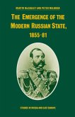 The Emergence of the Modern Russian State, 1855-81 (eBook, PDF)