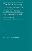 The Eurocurrency Markets, Domestic Financial Policy and International Instability (eBook, PDF)