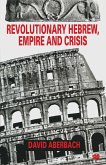 Revolutionary Hebrew, Empire and Crisis (eBook, PDF)
