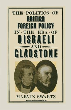 Politics Of British Foreign Policy In The Era Of Disraeli And (eBook, PDF)