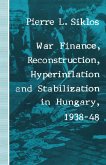 War Finance, Reconstruction, Hyperinflation and Stabilization in Hungary, 1938-48 (eBook, PDF)