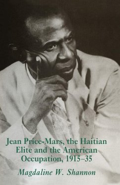 Jean-Price Mars, the Haitian Elite and the American Occupation,1915-35 (eBook, PDF) - Shannon, Magdaline W.