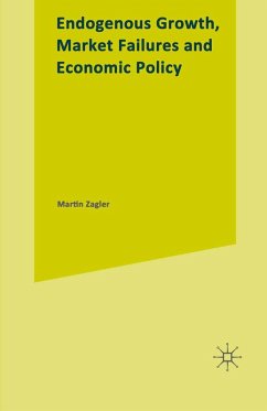 Endogenous Growth, Market Failures and Economic Policy (eBook, PDF) - Zagler, Martin