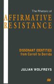 The Rhetoric of Affirmative Resistance (eBook, PDF)