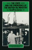 State and the Emergence of the British Oil Industry (eBook, PDF)