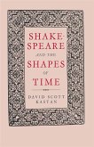 Shakespeare and the Shapes of Time (eBook, PDF)