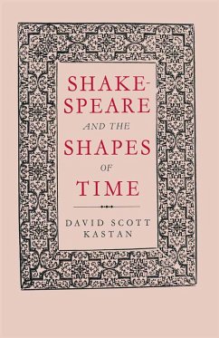 Shakespeare and the Shapes of Time (eBook, PDF) Shakespeare and the Shapes of Time (eBook, PDF)