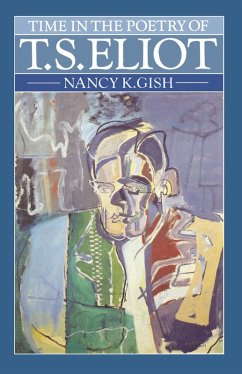 Time in the Poetry of T. S. Eliot (eBook, PDF) - Gish, Nancy K.