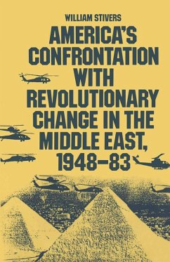 America's Confrontation with Revolutionary Change in the Middle East, 1948-83 (eBook, PDF) - Stivers, William