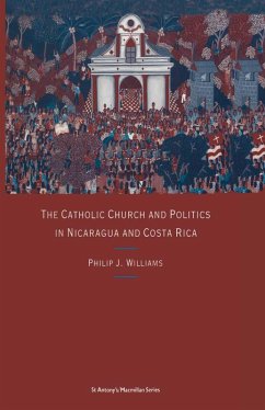 The Catholic Church and Politics in Nicaragua and Costa Rica (eBook, PDF) - Williams, Philip J