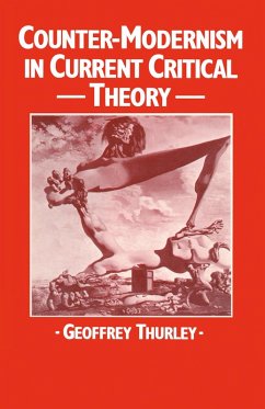 Counter-Modernism in Current Critical Theory (eBook, PDF) - Thurley, Geoffrey; Loparo, Kenneth A.