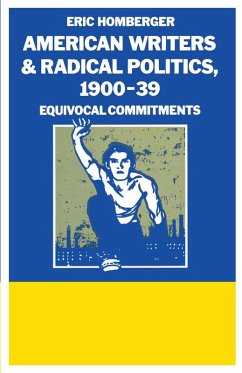 American Writers And Radical Politics 1900-39 (eBook, PDF) American Writers And Radical Politics 1900-39 (eBook, PDF)