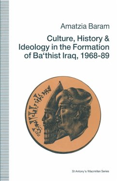 Culture, History and Ideology in the Formation of Ba'thist Iraq,1968-89 (eBook, PDF) - Baram, Amatzia