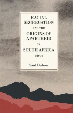 Racial Segregation and the Origins of Apartheid in South Africa, 1919-36 (eBook, PDF) - Dubow, Saul
